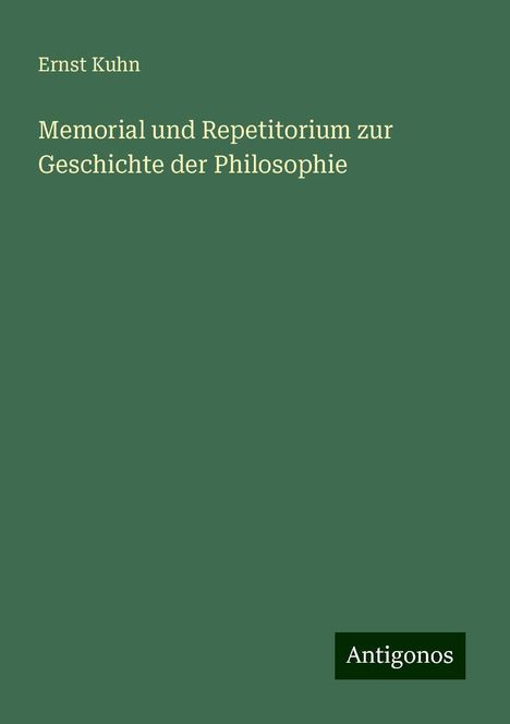 Ernst Kuhn: Memorial und Repetitorium zur Geschichte der Philosophie, Buch