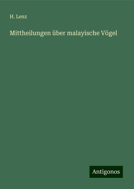 H. Lenz: Mittheilungen über malayische Vögel, Buch