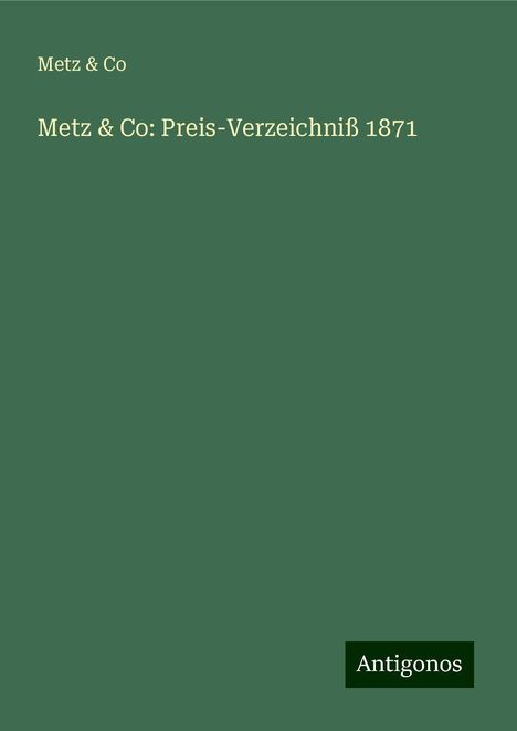 Metz &amp; Co: Metz &amp; Co: Preis-Verzeichniß 1871, Buch