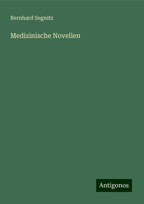 Bernhard Segnitz: Medizinische Novellen, Buch