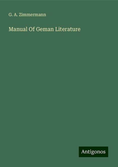 G. A. Zimmermann: Manual Of Geman Literature, Buch