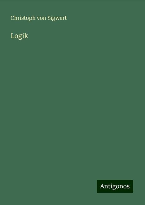 Christoph Von Sigwart: Logik, Buch