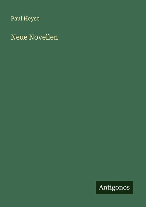 Paul Heyse: Neue Novellen, Buch