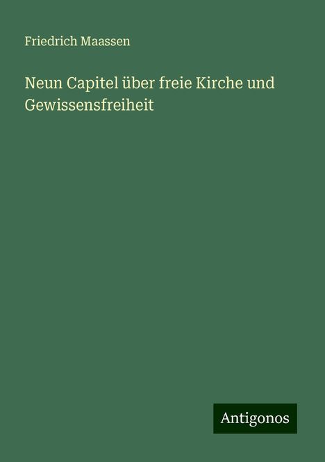 Friedrich Maassen: Neun Capitel über freie Kirche und Gewissensfreiheit, Buch