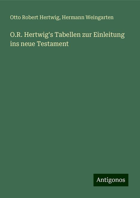 Otto Robert Hertwig: O.R. Hertwig's Tabellen zur Einleitung ins neue Testament, Buch