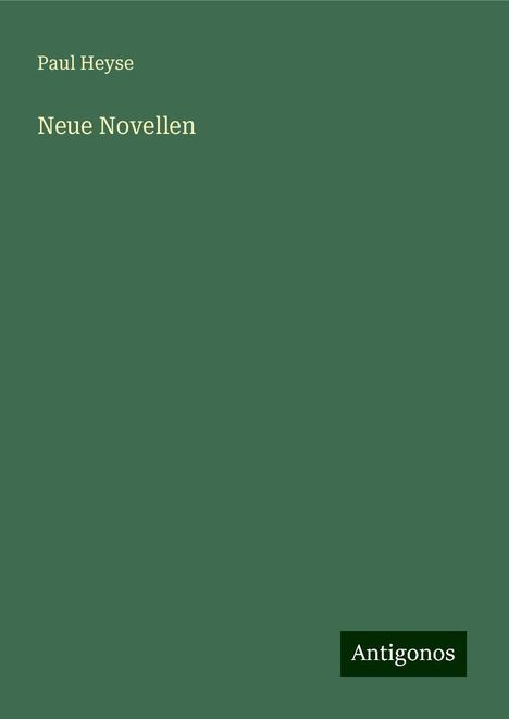 Paul Heyse: Neue Novellen, Buch