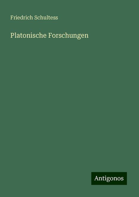 Friedrich Schultess: Platonische Forschungen, Buch