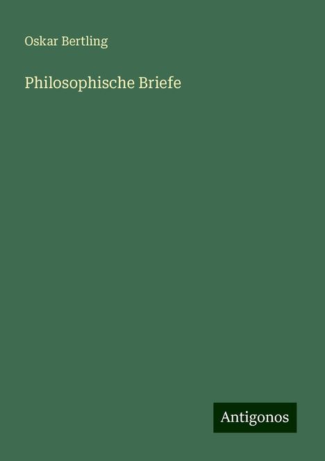 Oskar Bertling: Philosophische Briefe, Buch