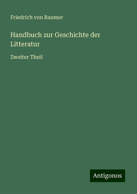 Friedrich Von Raumer: Handbuch zur Geschichte der Litteratur, Buch