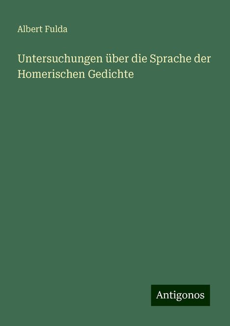 Albert Fulda: Untersuchungen über die Sprache der Homerischen Gedichte, Buch