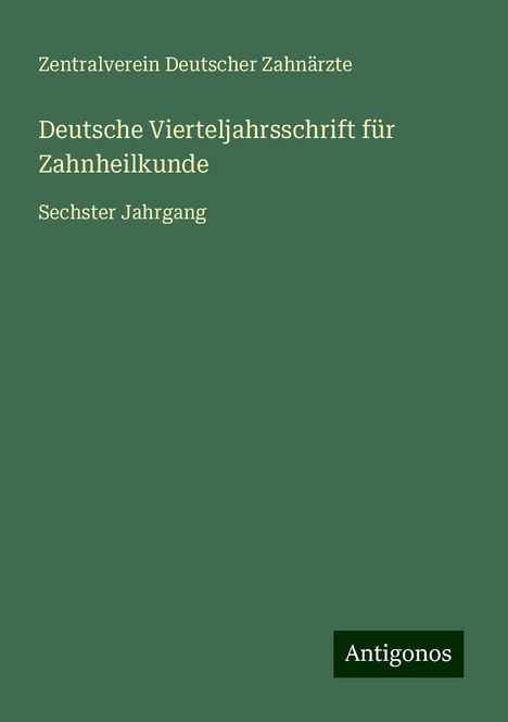 Zentralverein Deutscher Zahnärzte: Deutsche Vierteljahrsschrift für Zahnheilkunde, Buch