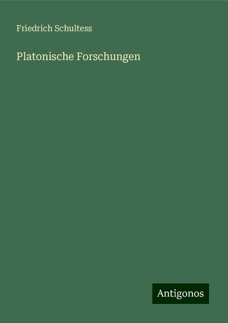 Friedrich Schultess: Platonische Forschungen, Buch