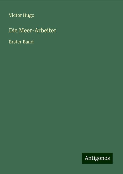 Victor Hugo: Die Meer-Arbeiter, Buch