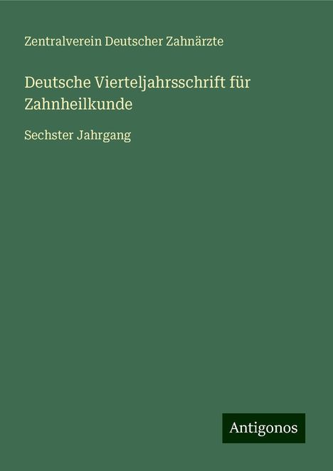 Zentralverein Deutscher Zahnärzte: Deutsche Vierteljahrsschrift für Zahnheilkunde, Buch