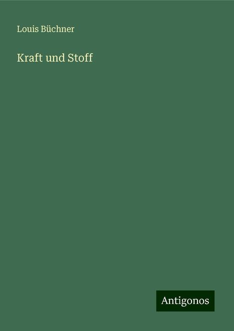 Louis Büchner: Kraft und Stoff, Buch