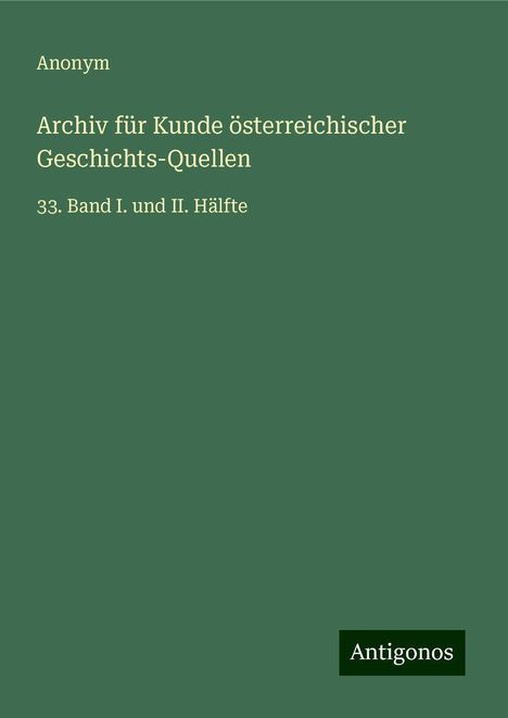 Anonym: Archiv für Kunde österreichischer Geschichts-Quellen, Buch