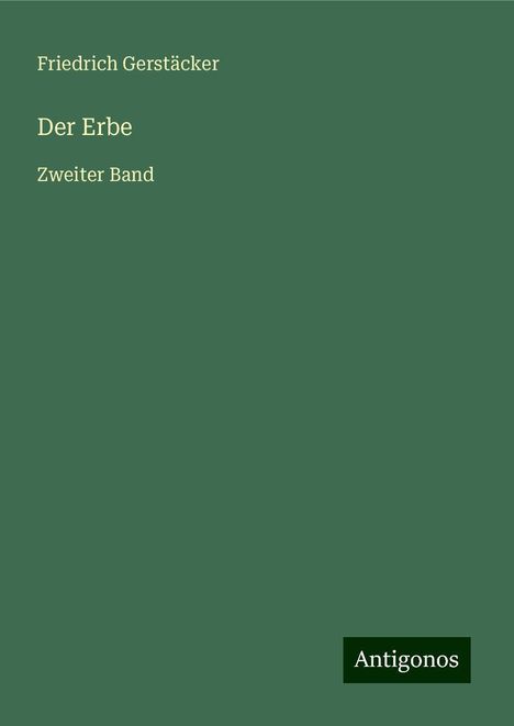 Friedrich Gerstäcker: Der Erbe, Buch