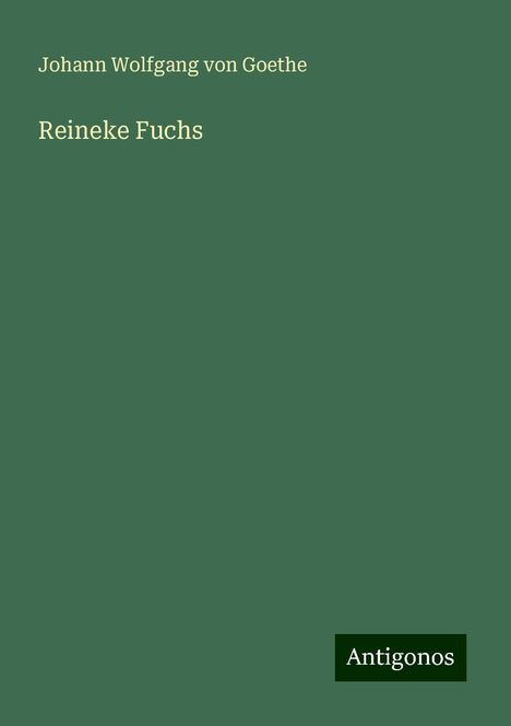 Johann Wolfgang von Goethe: Reineke Fuchs, Buch