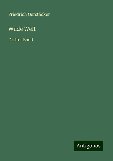 Friedrich Gerstäcker: Wilde Welt, Buch