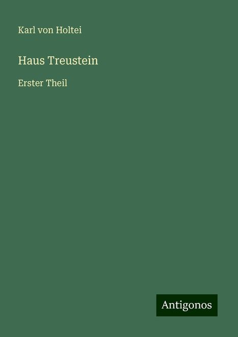 Karl Von Holtei: Haus Treustein, Buch