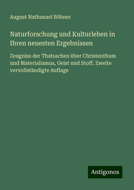 August Nathanael Böhner: Naturforschung und Kulturleben in Ihren neuesten Ergebnissen, Buch