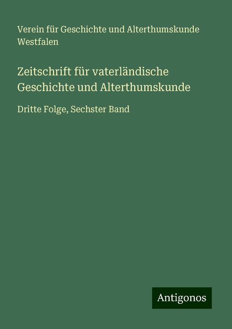 Verein für Geschichte und Alterthumskunde Westfalen: Zeitschrift für vaterländische Geschichte und Alterthumskunde, Buch