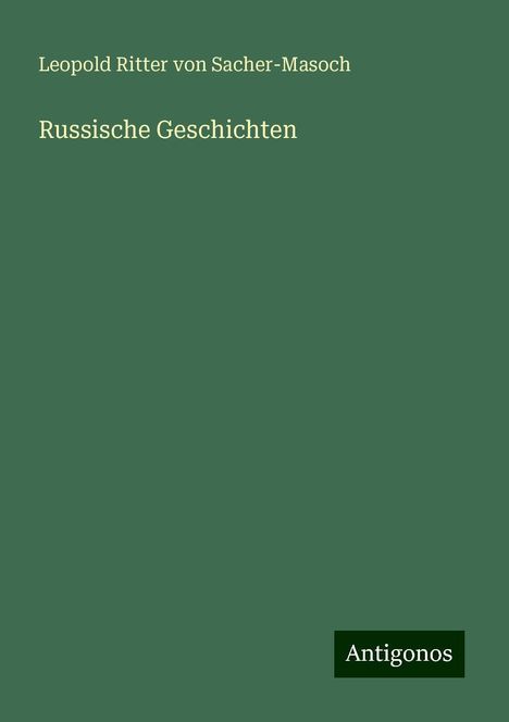 Leopold von Sacher-Masoch: Russische Geschichten, Buch