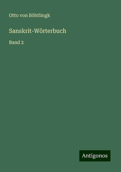 Otto von Böhtlingk: Sanskrit-Wörterbuch, Buch