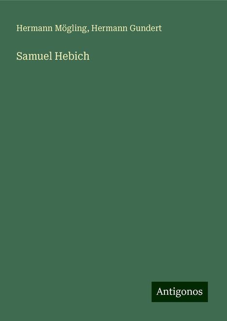 Hermann Mögling: Samuel Hebich, Buch