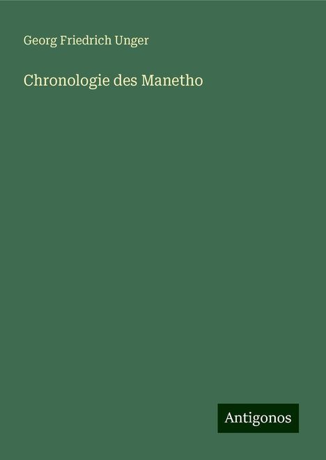 Georg Friedrich Unger: Chronologie des Manetho, Buch