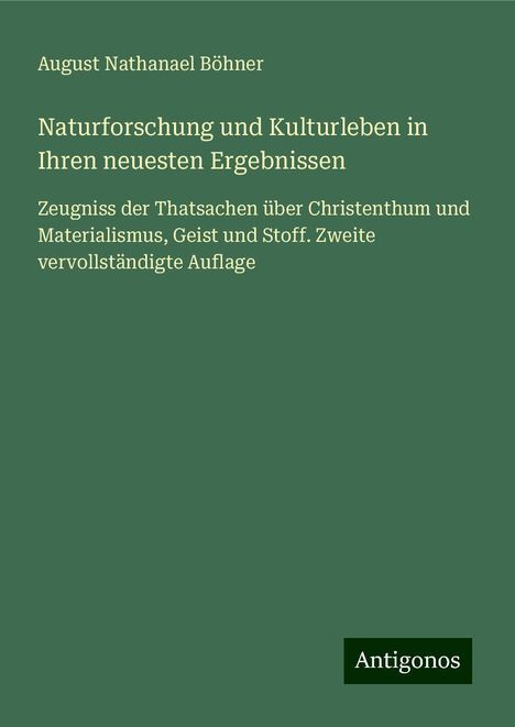 August Nathanael Böhner: Naturforschung und Kulturleben in Ihren neuesten Ergebnissen, Buch