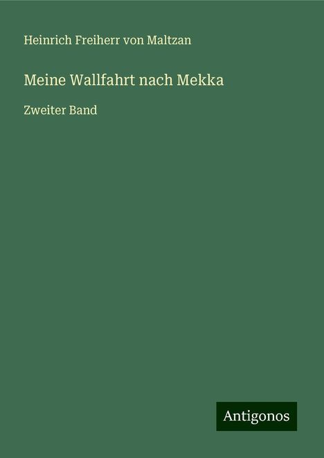 Heinrich Freiherr Von Maltzan: Meine Wallfahrt nach Mekka, Buch