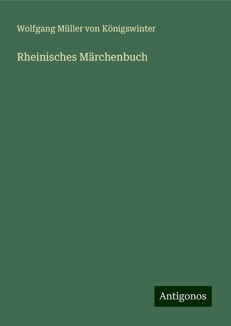 Wolfgang Müller von Königswinter: Rheinisches Märchenbuch, Buch