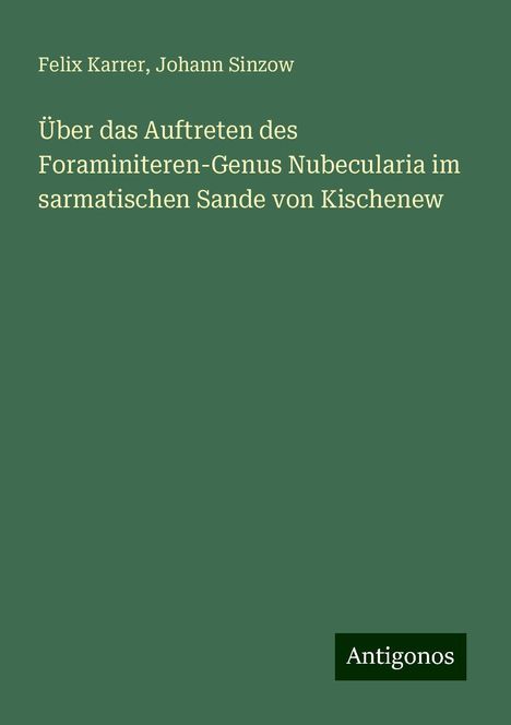 Felix Karrer: Über das Auftreten des Foraminiteren-Genus Nubecularia im sarmatischen Sande von Kischenew, Buch