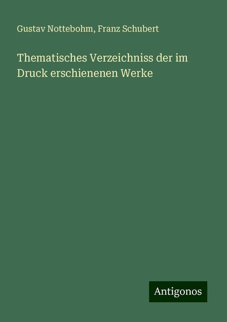 Gustav Nottebohm: Thematisches Verzeichniss der im Druck erschienenen Werke, Buch