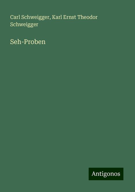 Carl Schweigger: Seh-Proben, Buch