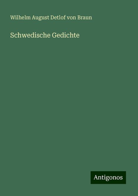 Wilhelm August Detlof von Braun: Schwedische Gedichte, Buch