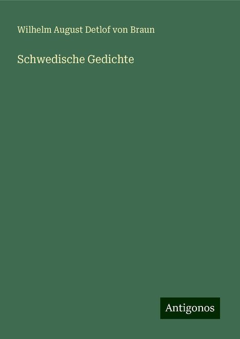 Wilhelm August Detlof von Braun: Schwedische Gedichte, Buch