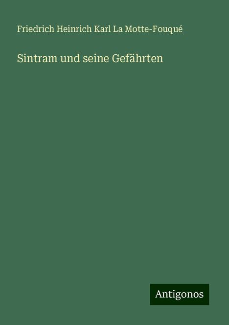 Friedrich Heinrich Karl La Motte-Fouqué: Sintram und seine Gefährten, Buch