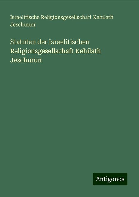 Israelitische Religionsgesellschaft Kehilath Jeschurun: Statuten der Israelitischen Religionsgesellschaft Kehilath Jeschurun, Buch