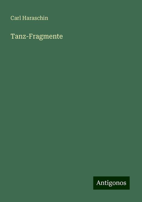 Carl Haraschin: Tanz-Fragmente, Buch