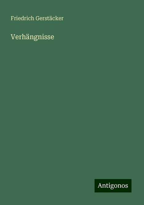 Friedrich Gerstäcker: Verhängnisse, Buch