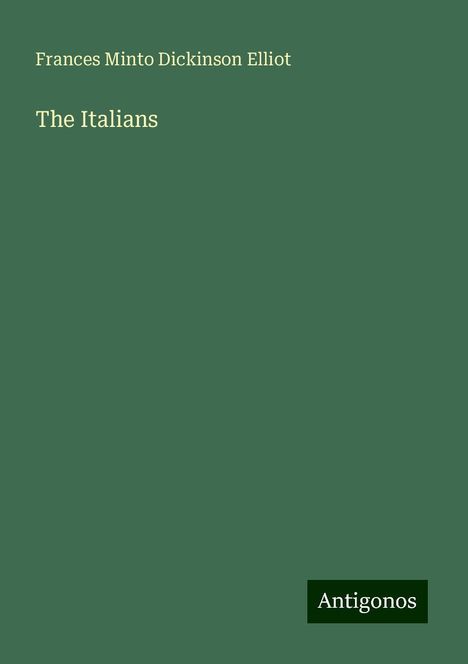 Frances Minto Dickinson Elliot: The Italians, Buch