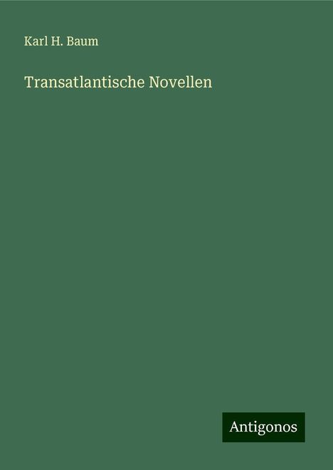 Karl H. Baum: Transatlantische Novellen, Buch