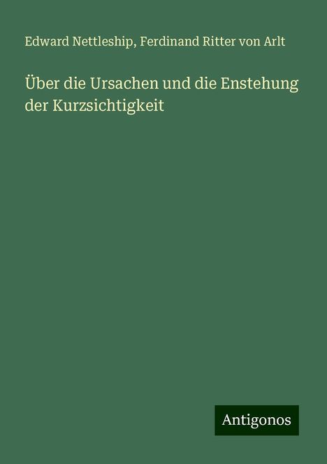 Edward Nettleship: Über die Ursachen und die Enstehung der Kurzsichtigkeit, Buch