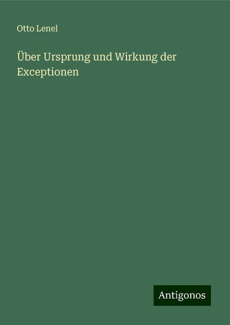 Otto Lenel: Über Ursprung und Wirkung der Exceptionen, Buch