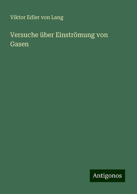 Viktor Edler von Lang: Versuche über Einströmung von Gasen, Buch