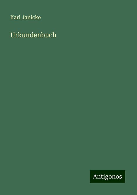 Karl Janicke: Urkundenbuch, Buch