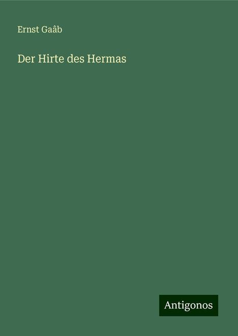 Ernst Gaâb: Der Hirte des Hermas, Buch