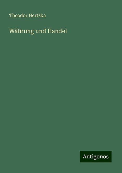 Theodor Hertzka: Währung und Handel, Buch